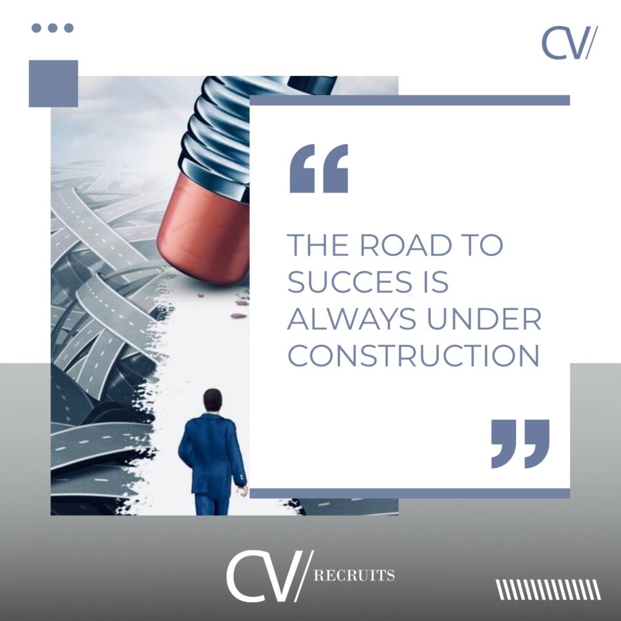 The road to succes is always under construction.