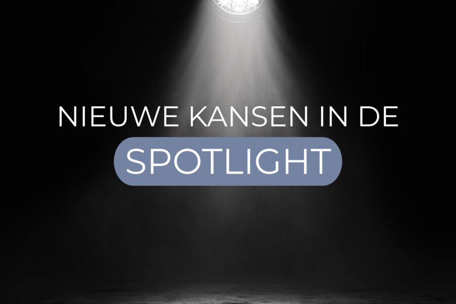 Tijd voor nieuwe kansen in de spotlight!